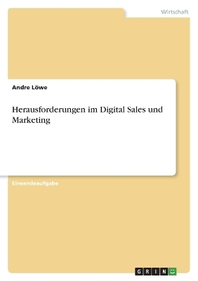 Herausforderungen im Digital Sales und Marketing - Andre LÃ¶we