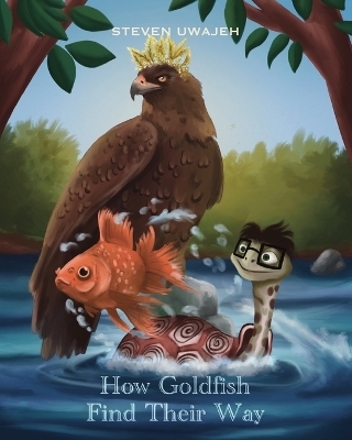 How Goldfish Find Their Way - Steven Uwajeh