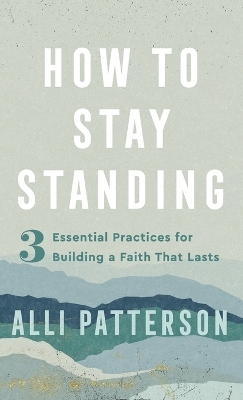 How to Stay Standing - Alli Patterson