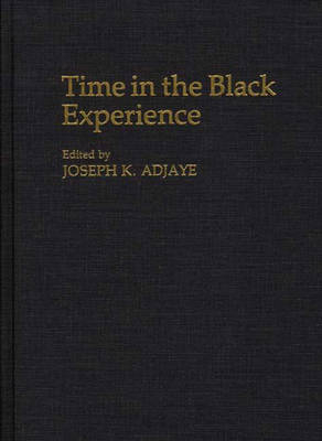 Time in the Black Experience -  Adjaye Joseph K. Adjaye