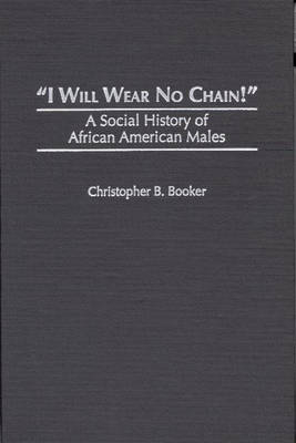 I Will Wear No Chain! -  Booker Christopher B. Booker