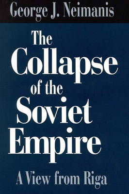 Collapse of the Soviet Empire -  Neimanis George Neimanis