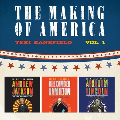 The Making of America: Volume 1 - Teri Kanefield