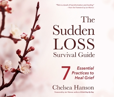 The Sudden Loss Survival Guide - Chelsea Hanson