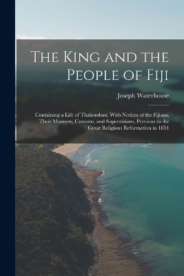 The King and the People of Fiji - Joseph Waterhouse