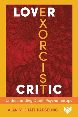 Lover, Exorcist, Critic - Alan Michael Karbelnig