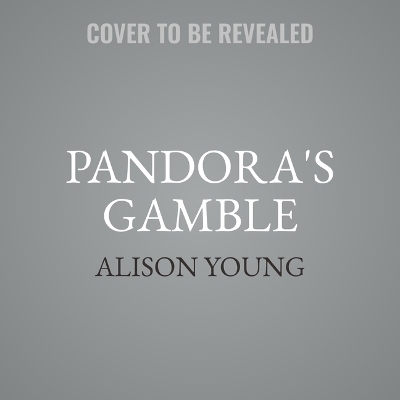 Pandora's Gamble - Alison Young