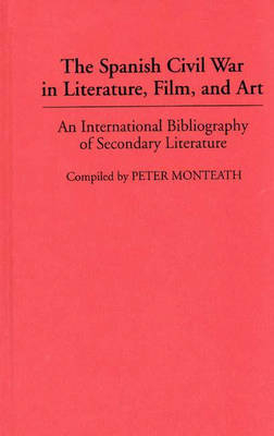 Spanish Civil War in Literature, Film, and Art -  Monteath Peter Monteath