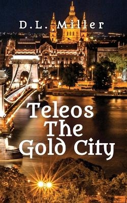 Teleos The Gold City - D L Miller