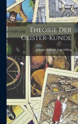 Theorie der Geister-Kunde - Johann Heinrich Jung-Stilling