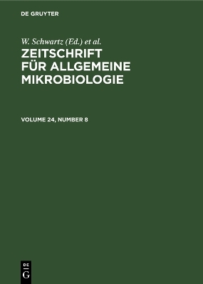 Zeitschrift fÃ¼r Allgemeine Mikrobiologie. Volume 24, Number 8 - 