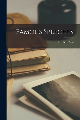 Famous Speeches - Herbert Paul