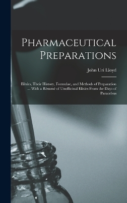 Pharmaceutical Preparations - John Uri Lloyd