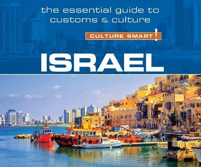Israel - Culture Smart!: The Essential Guide to Customs & Culture - Jeffrey Geri, Marian Lebor