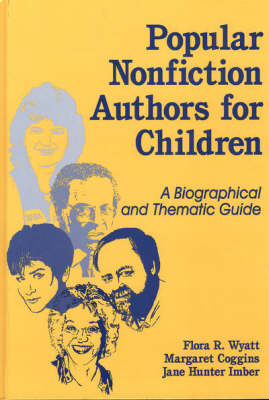 Popular Nonfiction Authors for Children -  Wyatt Flora R. Wyatt,  Imber Jane H. Imber,  Coggins Margaret Coggins
