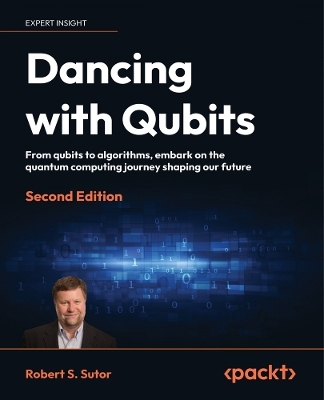 Dancing with Qubits - Robert S. Sutor