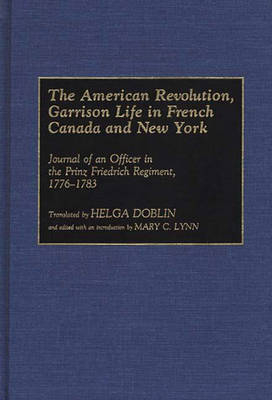 American Revolution, Garrison Life in French Canada and New York - 