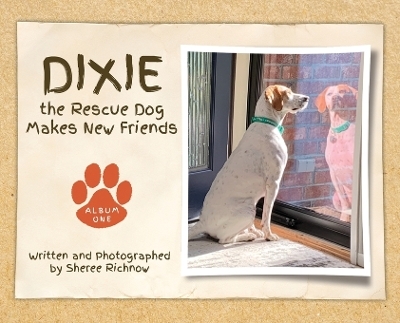 Dixie the Rescue Dog Makes New Friends - Sheree R Richnow