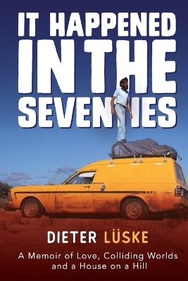 It Happened In the Seventies - Dieter Lüske