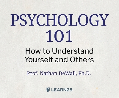 Psychology 101: How to Understand Yourself and Others -  Phd