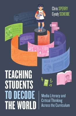Teaching Students to Decode the World - Chris Sperry, Cyndy Scheibe
