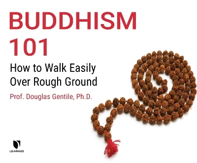 Buddhism 101 - Douglas A Gentile Ph D