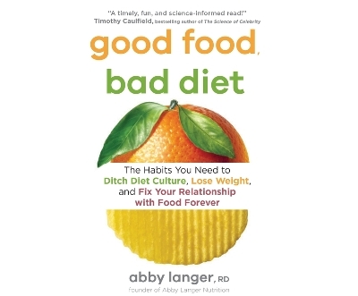 Good Food, Bad Diet - Abby Langer