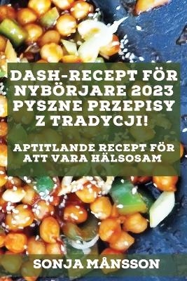 Dash-recept för nybörjare 2023 - Sonja Månsson