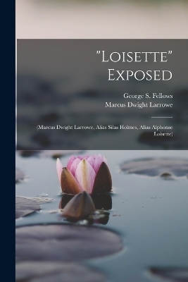 "Loisette" Exposed - George S Fellows, Marcus Dwight Larrowe