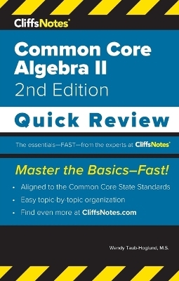 CliffsNotes Common Core Algebra II - Wendy Taub-Hoglund