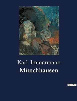 Münchhausen - Karl Immermann