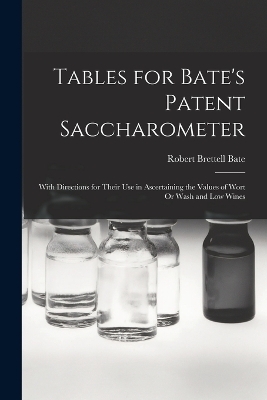 Tables for Bate's Patent Saccharometer - Robert Brettell Bate