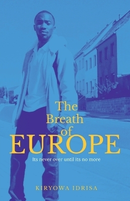 The Breath of Europe - Kiryowa Idrisa