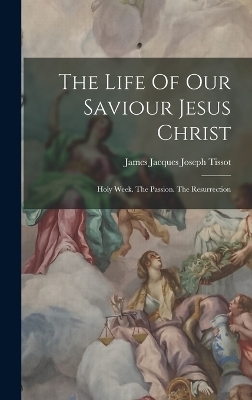 The Life Of Our Saviour Jesus Christ - 