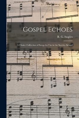 Gospel Echoes - R G Staples