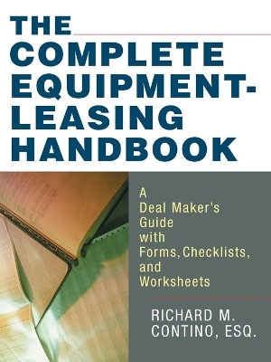 The Complete Equipment-Leasing Handbook - Richard Contino