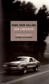 Hard Rain Falling -  Don Carpenter