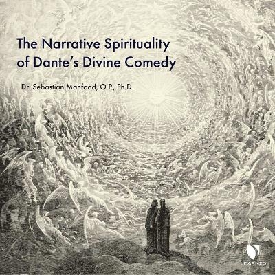 The Narrative Spirituality of Dante's Divine Comedy - Sebastian Mahfood