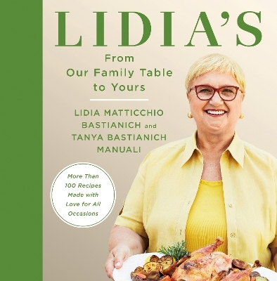 Lidia's From Our Family Table to Yours - Lidia Matticchio Bastianich, Tanya Bastianich Manuali