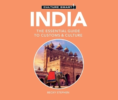 India - Culture Smart!: The Essential Guide to Customs & Culture - Becky Stephen