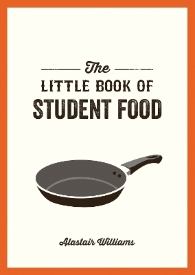 The Little Book of Student Food - Alastair Williams