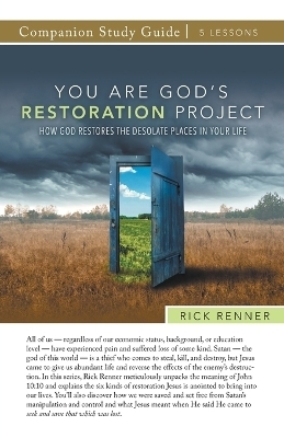 You Are God's Restoration Project Study Guide - Rick Renner