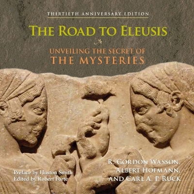 The Road to Eleusis - Albert Hofmann