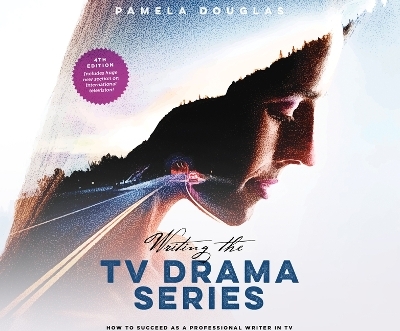 Writing the TV Drama Series - Pamela Douglas