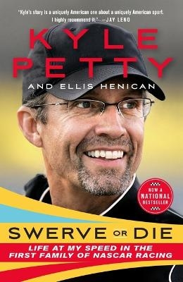 Swerve or Die - Kyle Petty, Ellis Henican