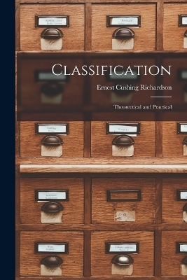 Classification - Ernest Cushing Richardson
