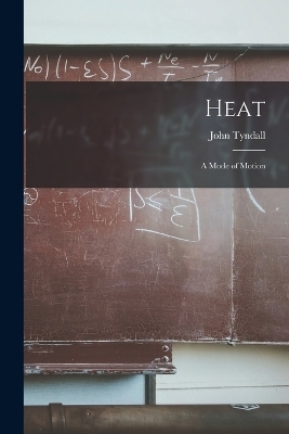 Heat - John Tyndall