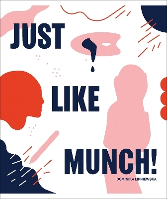 Just Like Munch! - Dominika Lipniewska