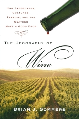 The Geography of Wine - Brian J. Sommers