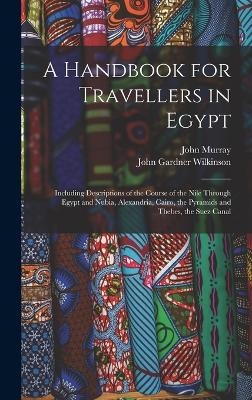 A Handbook for Travellers in Egypt - John Murray, John Gardner Wilkinson